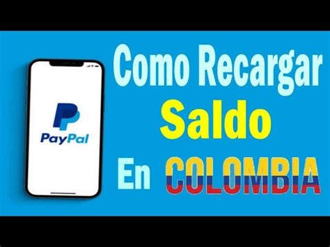 Como Recargar El Saldo De PayPal En COLOMBIA 2024 Actualizado Truco