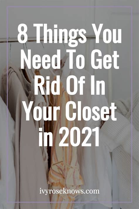 8 Things You Need To Get Rid Of In Your Closet Ivy Rose Knows