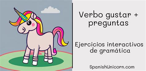 Verbo Gustar Preguntas Spanish Unicorn