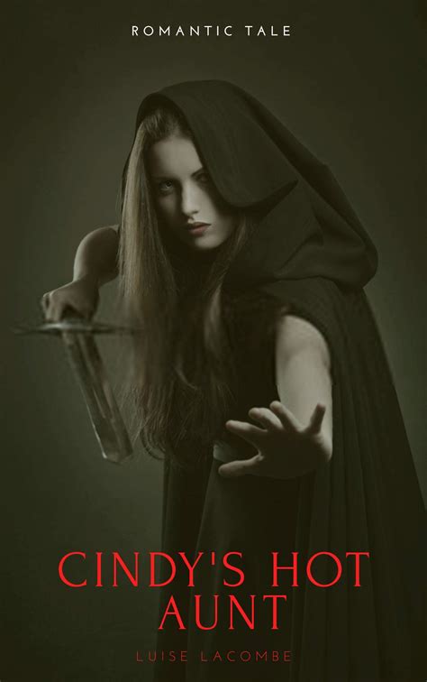 Cindy Hot Aunt A Taboo Tale Part By Luise Lacombe Goodreads