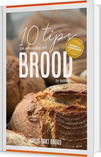 Download Gratis 10 Tips Om Eenvoudig Zelf Mega Lekker Brood Te Bakken