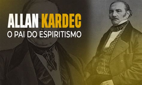 Allan Kardec A Hist Ria Do Pai Do Espiritismo Desvendada