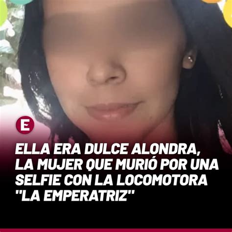 Así era Dulce Alondra la mujer que murió por tomarse una selfie con la