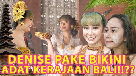 Denise Pake Bikini Adat Kerajaan Bali Youtube