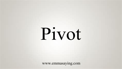 How To Say Pivot Youtube