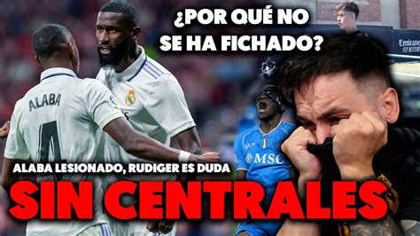 El Real Madrid Se Queda Sin Centrales Alaba Lesionado Y Rudiger Es