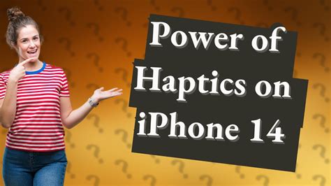 What Is Haptics On Iphone Youtube