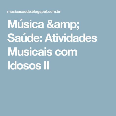 M Sica Sa De Atividades Musicais Idosos Ii Atividades Para