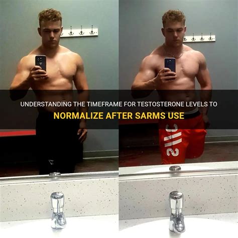 Understanding The Timeframe For Testosterone Levels To Normalize After Sarms Use Medshun