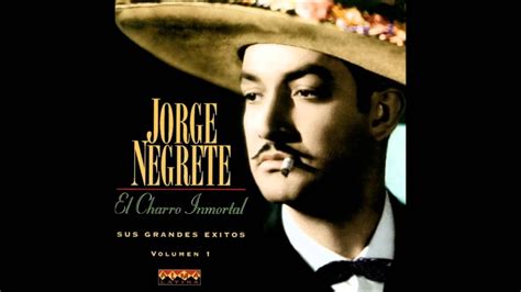 Yo Soy Mexicano Jorge Negrete YouTube