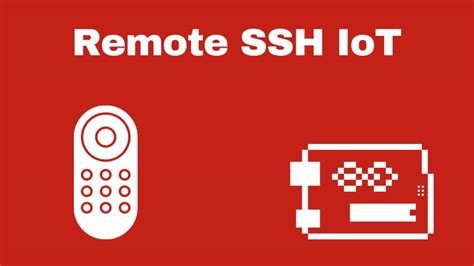 Unlocking The Power Of Remote Ssh Iot A Comprehensive Guide