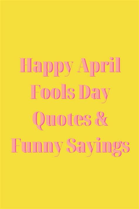 47 Funny Happy April Fools Day Quotes And Sayings Darling Quote