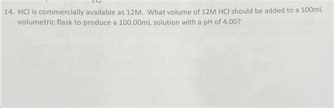 Solved Hcl Is Commercially Available As M What Volume Chegg