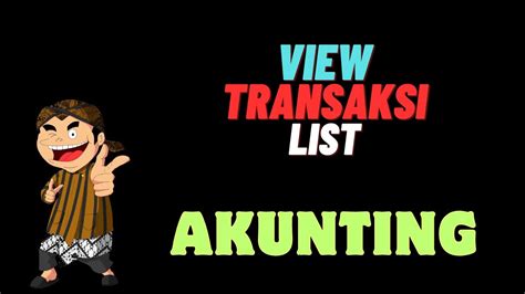 View Transaksi List Akt Youtube