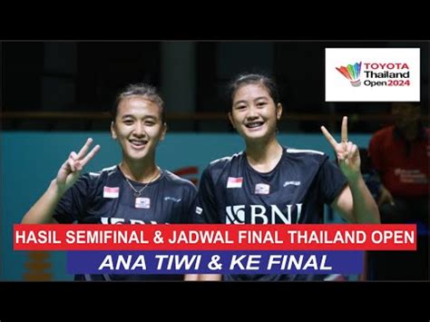 HASIL SEMIFINAL JADWAL FINAL THAILAND OPEN 2024 INDONESIA TEMPATKAN