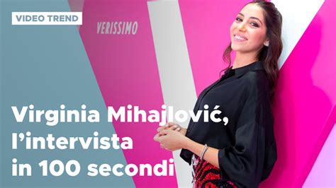 Virginia Mihajlovic L Intervista In Secondi Verissimo Video