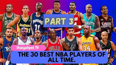 The 30 Best Nba Players Of All Time Part 3 3 10 1 Shaiyahpot Tv