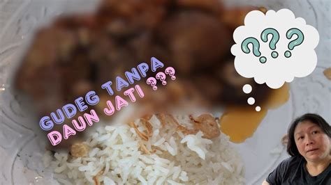 GUDEG Tanpa Daun Jati Gudegyogya Gudeg YouTube