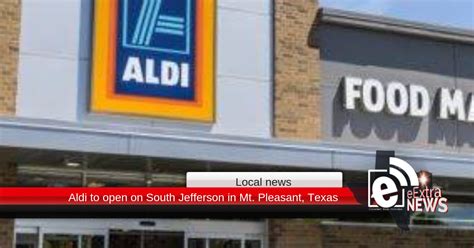 Aldi to open on South Jefferson in Mt. Pleasant, Texas