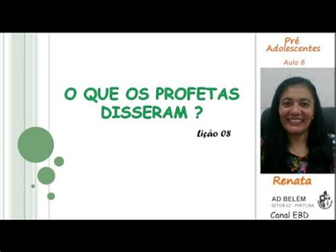 Pré Adolescentes Lição 08 O que os profetas disseram YouTube