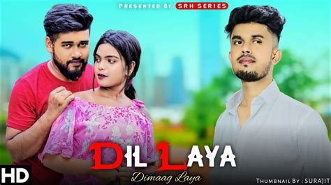 Dil Laya Dimaag Laya Heart Touching Love Story Stebin Ben Latest