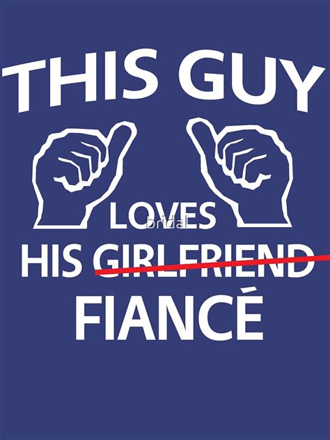 This Guy Loves His Fiance T Shirt For Sale By Bridal Redbubble