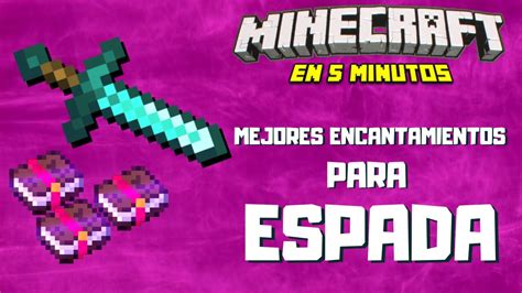 Mejores Encantamientos Para Espada Minecraft Aprended Como Hacer