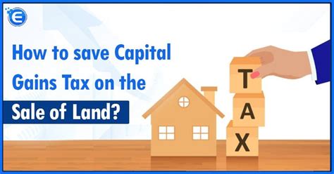 How To Save Capital Gains Tax On The Sale Of Land Enterslice