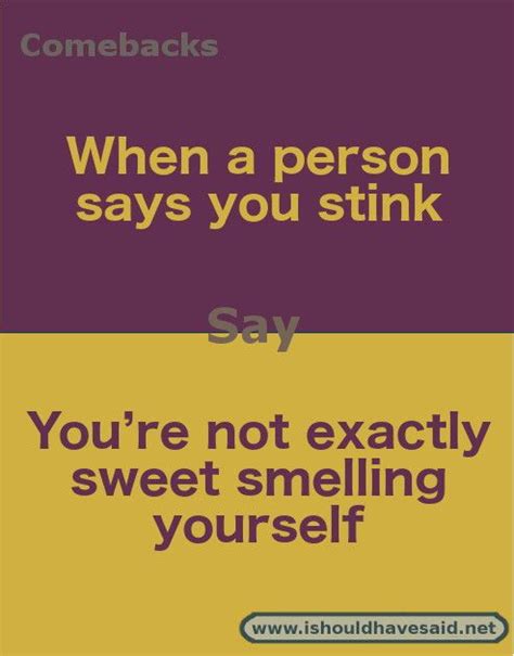 What To Say When A Bully Says That You Smell I Should Have Said