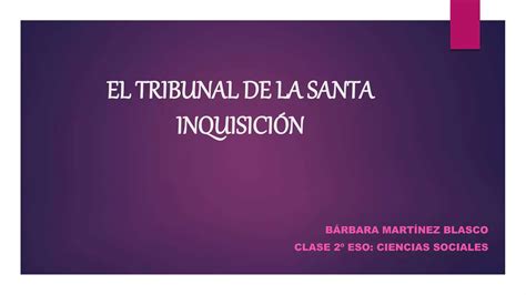 El Tribunal De La Santa Inquisici N Ppt