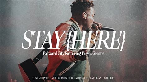 Stay Here Forward City And Travis Greene Youtube