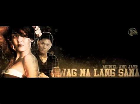 Muriel Wag Na Lang Sana Feat Jay R Produced By Bojam Free