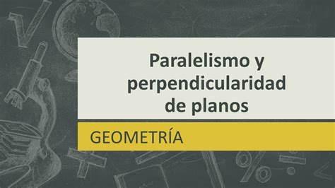 Geometr A Paralelismo Y Perpendicularidad De Planos Youtube