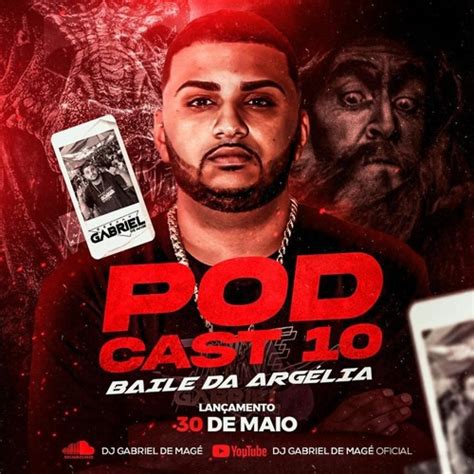 Stream Podcast Do Baile Da Arg Lia Dj Gabriel De Mag Parada