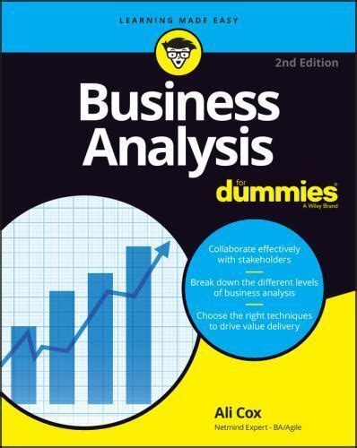 Business Analysis For Dummies For Dummies Business And Personal Finance Cox Al 9781119912484