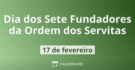 Dia Dos Sete Fundadores Da Ordem Dos Servitas De Fevereiro Calendarr