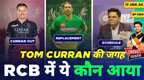 Ipl Tom Curran Replacement Rcb Schedule Cricket Fatafat Ep