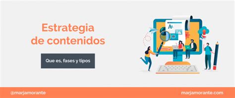 Qué Es Una Estrategia De Contenidos [conoce Sus Fases Tipos Y Canales]