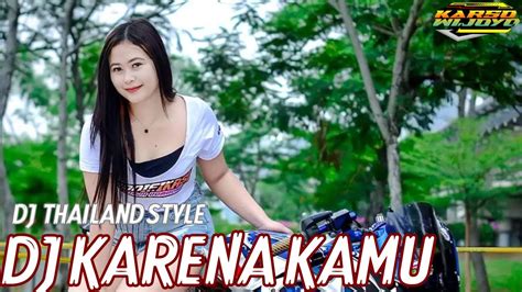 Dj Thailand Style Dj Karena Kamu Aku Rela Menunggu Thailand Slow Bass