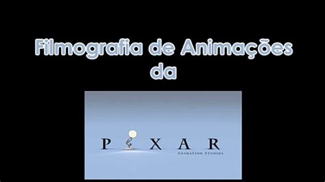 Filmografia De Anima Es Da Pixar Youtube