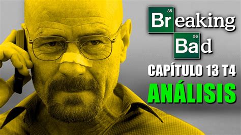 Breaking Bad Análisis Capítulo 13 Temporada 4 Versión Extendida YouTube