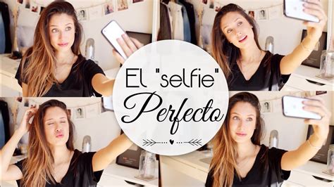 Que Es Un Selfie Tips Para El Selfie Perfecto YouTube