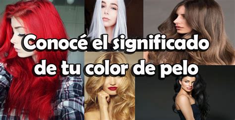 PlanetaViral Conoce El Significado De Tu Color De Pelo