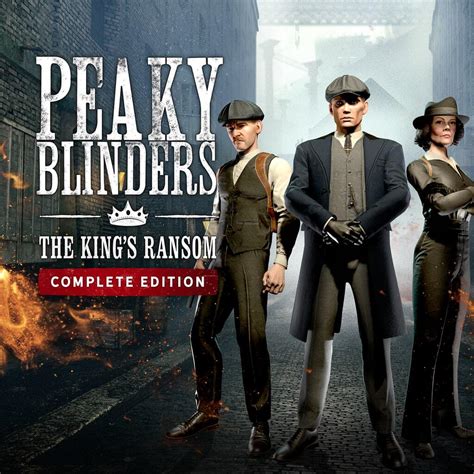 Peaky Blinders The King S Ransom Complete Edition Box Shot For