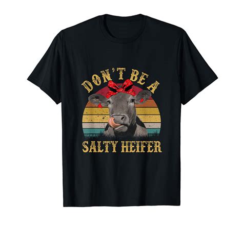 Dont Be A Salty Heifer Funny Cows Lover T Vintage Farm Vintage