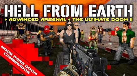 Hell From Earth Advanced Arsenal VII The Ultimate Doom II Mods