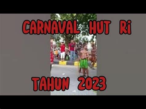 CARNAVAL HUT RI KE 78 KOTA JAUAPURA 2023 YouTube