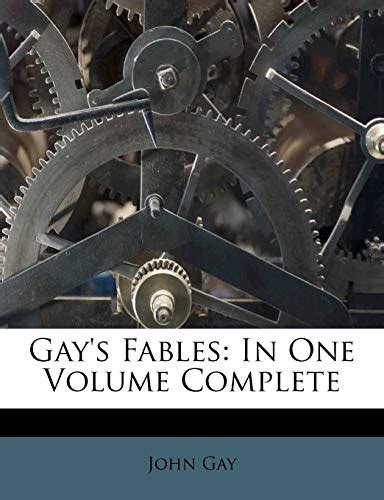 Gay S Fables In One Volume Complete By John Gay Goodreads