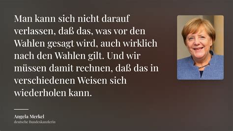 Angela Merkel Zitat Man Kann Sich Nicht Darauf Verlassen Da Das