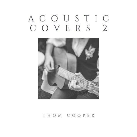 Acoustic Covers Thom Cooper Apple Music